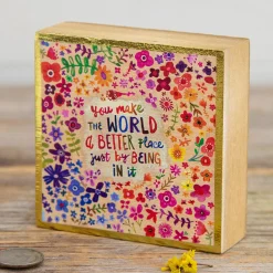 Natural Life You Make the World Better Wood Block Quote Sign