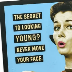 Never Move Your Face Funny Birthday Card