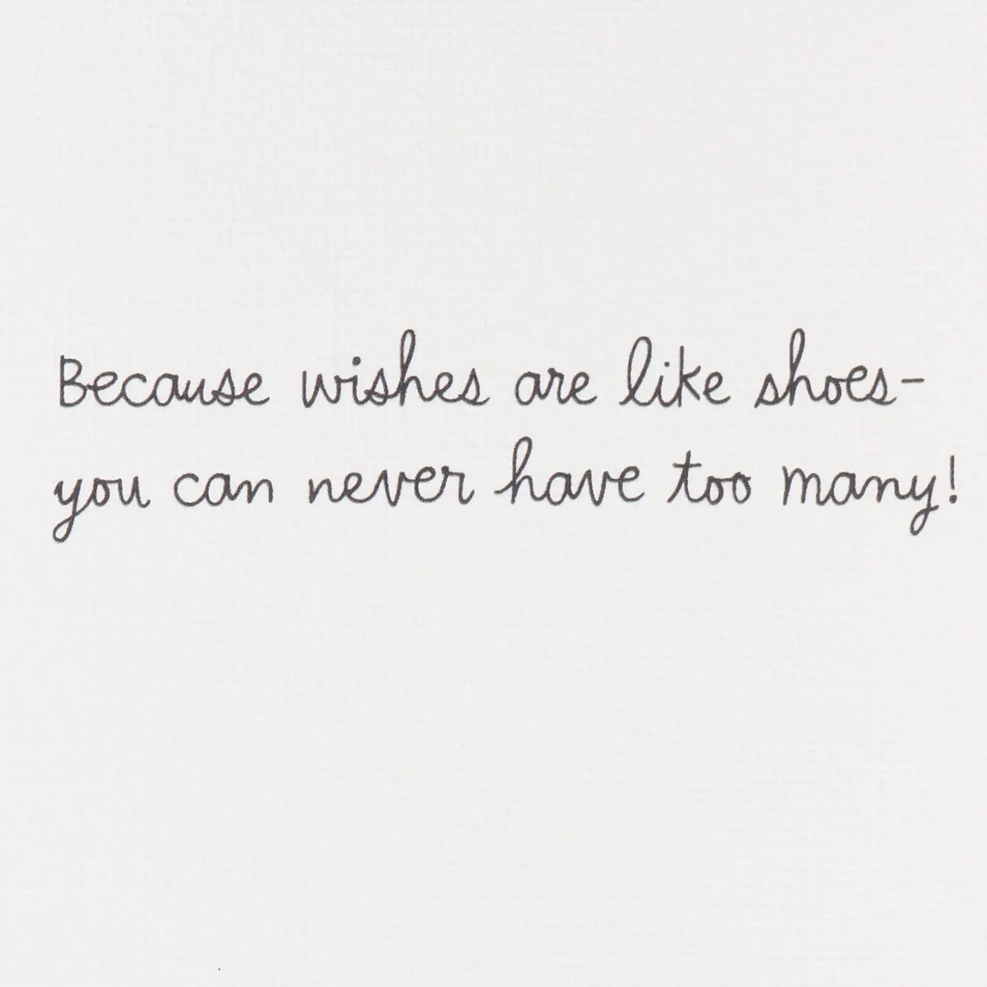 Never Too Many Wishes...or Shoes Birthday Card
