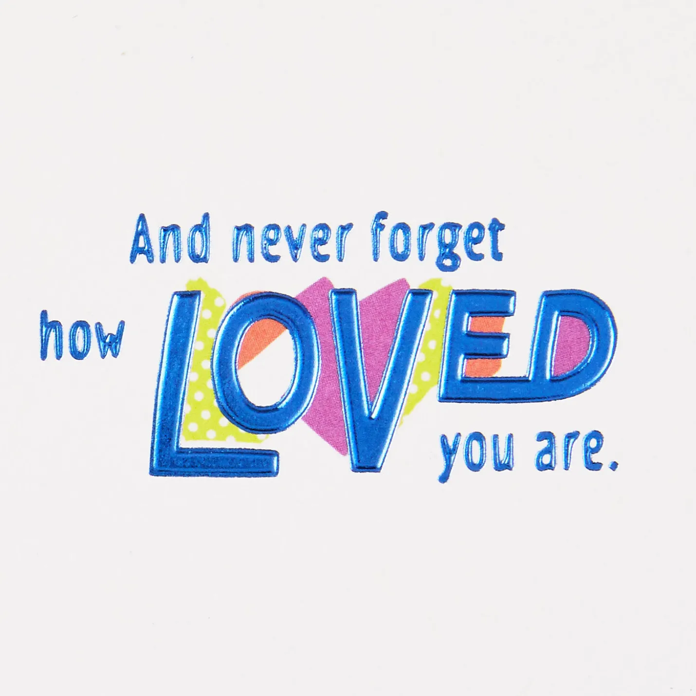 Never Forget How Loved You Are Birthday Card for Granddaughter
