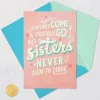 Never Seem to Leave Funny Birthday Card for Sister