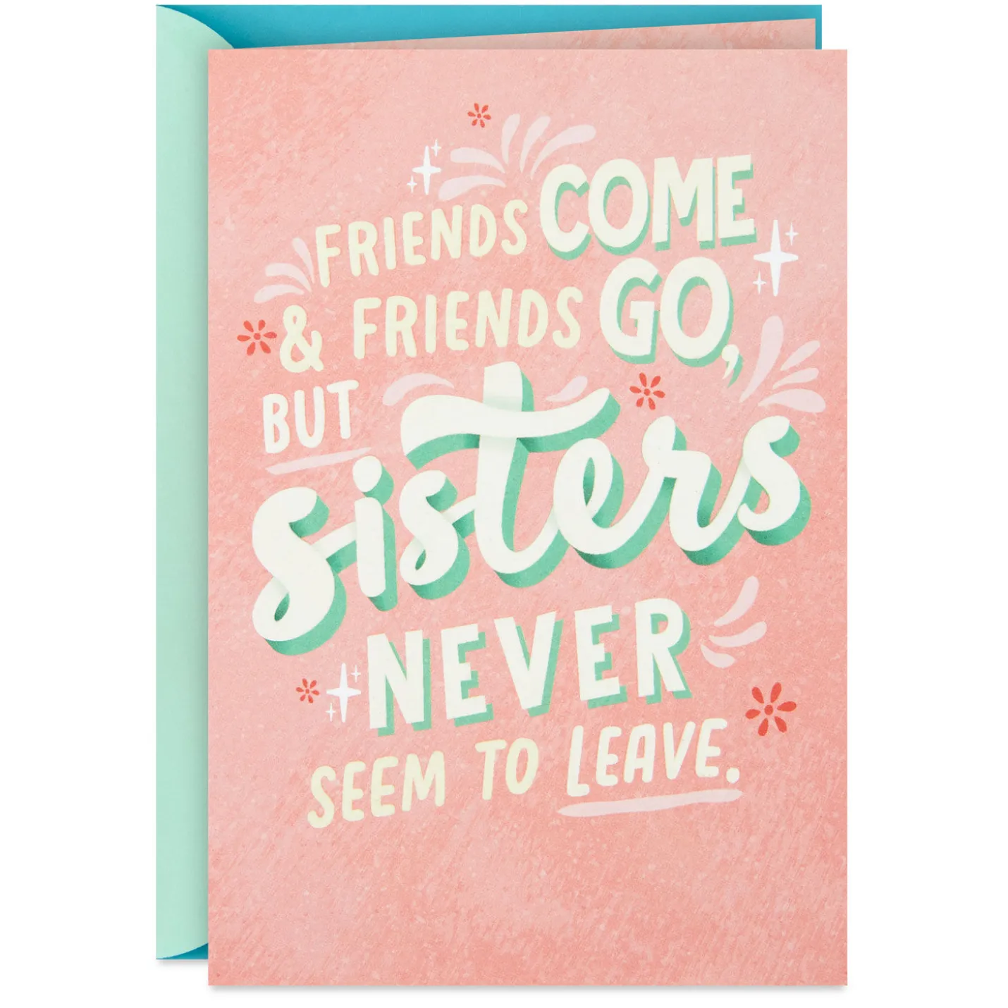 Never Seem to Leave Funny Birthday Card for Sister