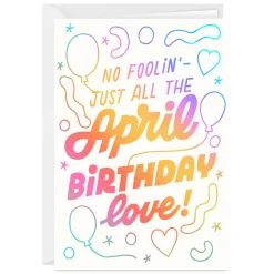 No Foolin' April Love Custom Birthday Card