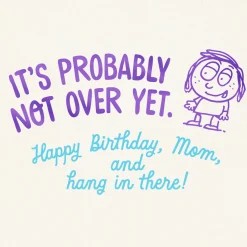 Not Over Yet Funny Birthday Card for Mom