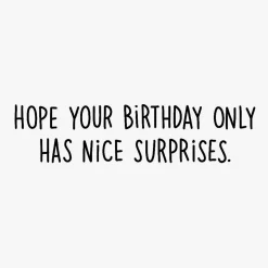 Only Nice Surprises Funny Birthday Card