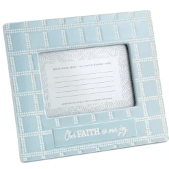 Our Faith Is Our Joy Picture Frame, 4x6