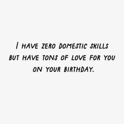 Pardon My Domestic Skills Funny Birthday Card