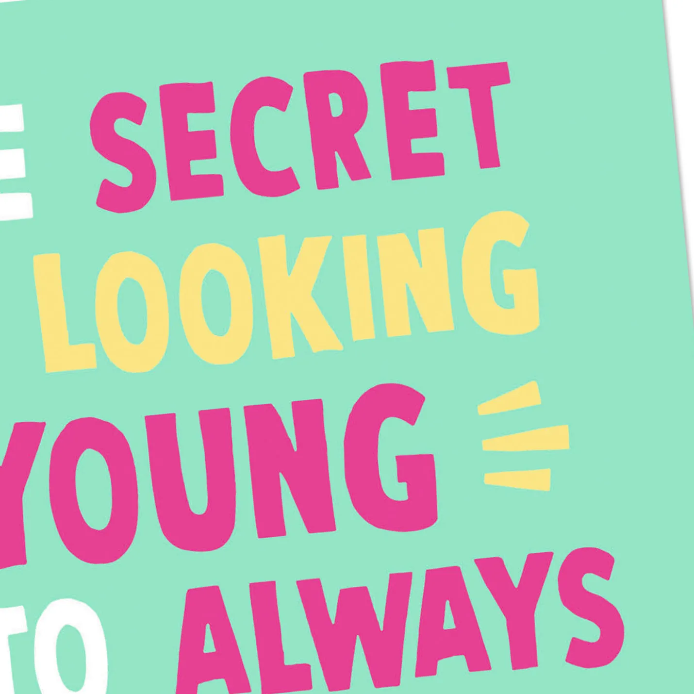 Secret to Looking Young Funny Birthday Card for Adult