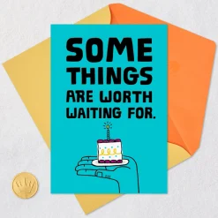 Some Things Are Worth the Wait Funny Belated Birthday Card