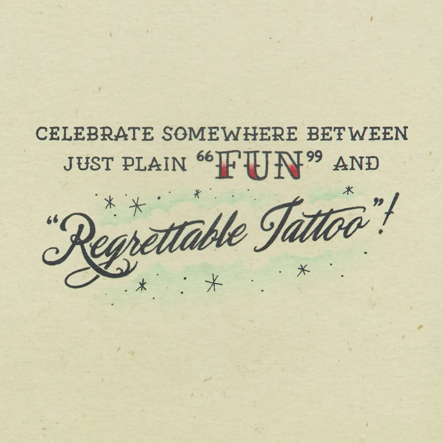 Somewhere Between "Fun" and "Regrettable Tattoo" Birthday Card With Temporary Tattoo
