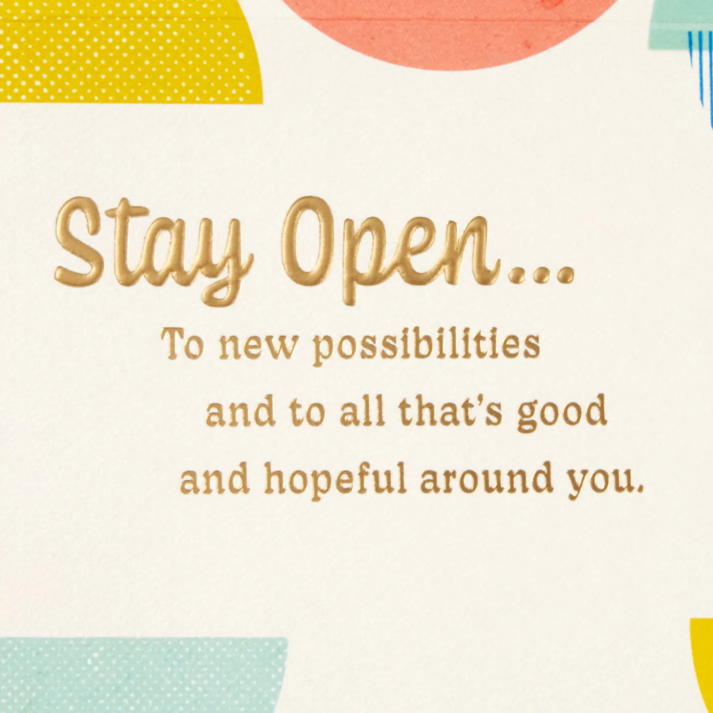 Stay Open, Focused and Positive Birthday Card for Daughter