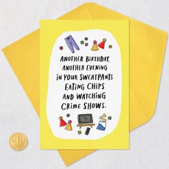 Sweatpants, Chips and Crime Shows Funny Birthday Card