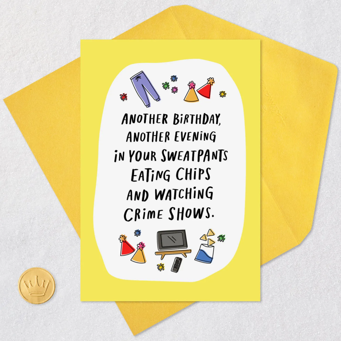 Sweatpants, Chips and Crime Shows Funny Birthday Card