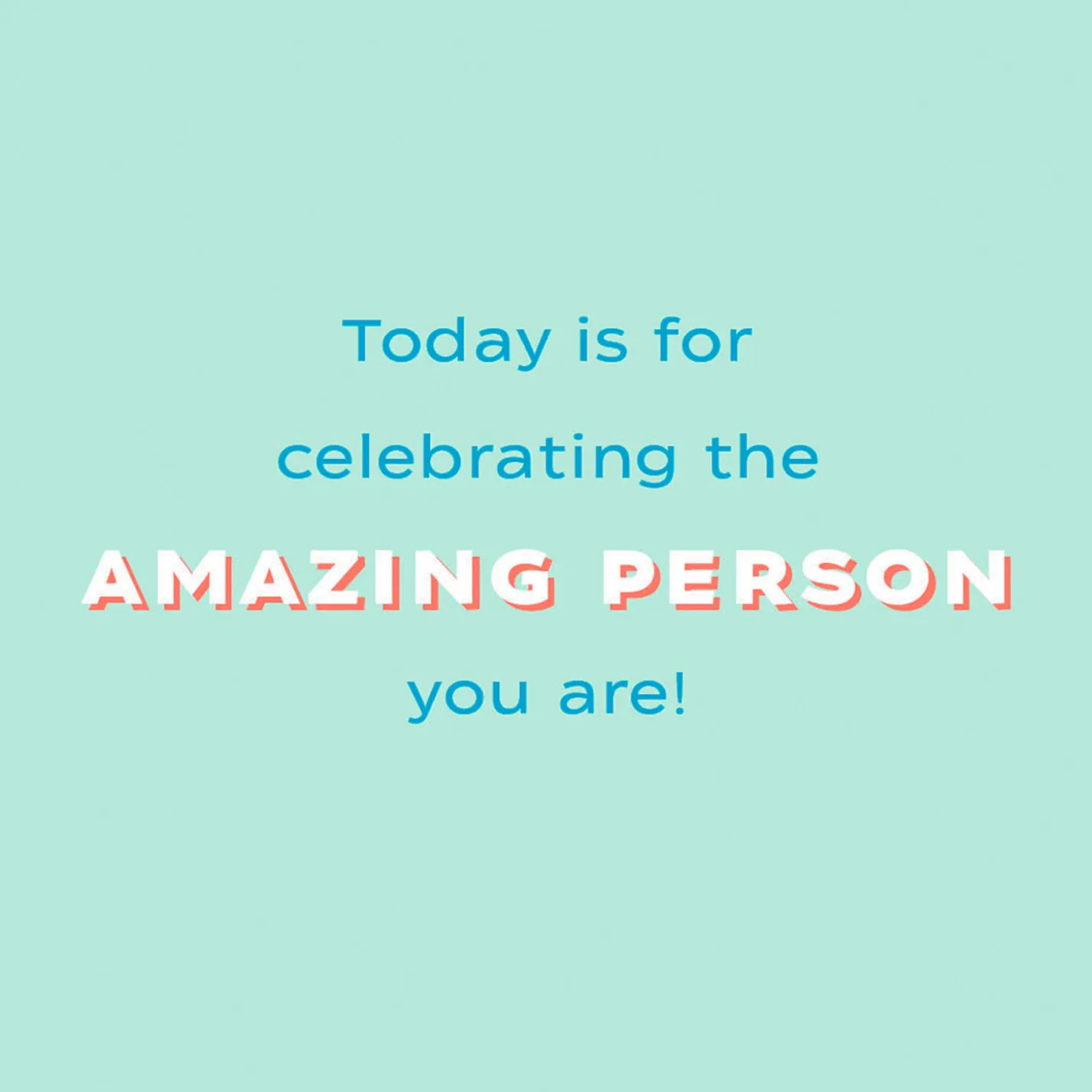 The Amazing Person You Are Birthday Card