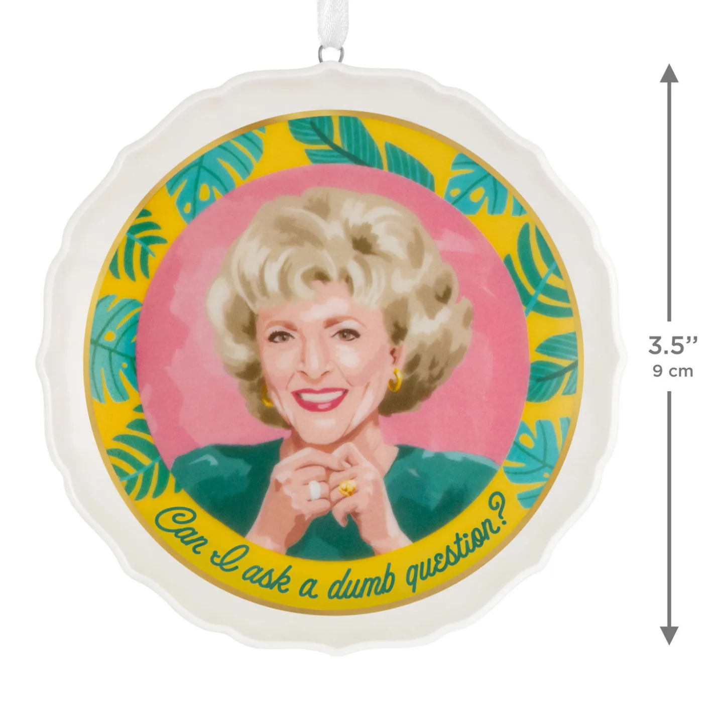 The Golden Girls Can I Ask a Dumb Question? Porcelain Ornament