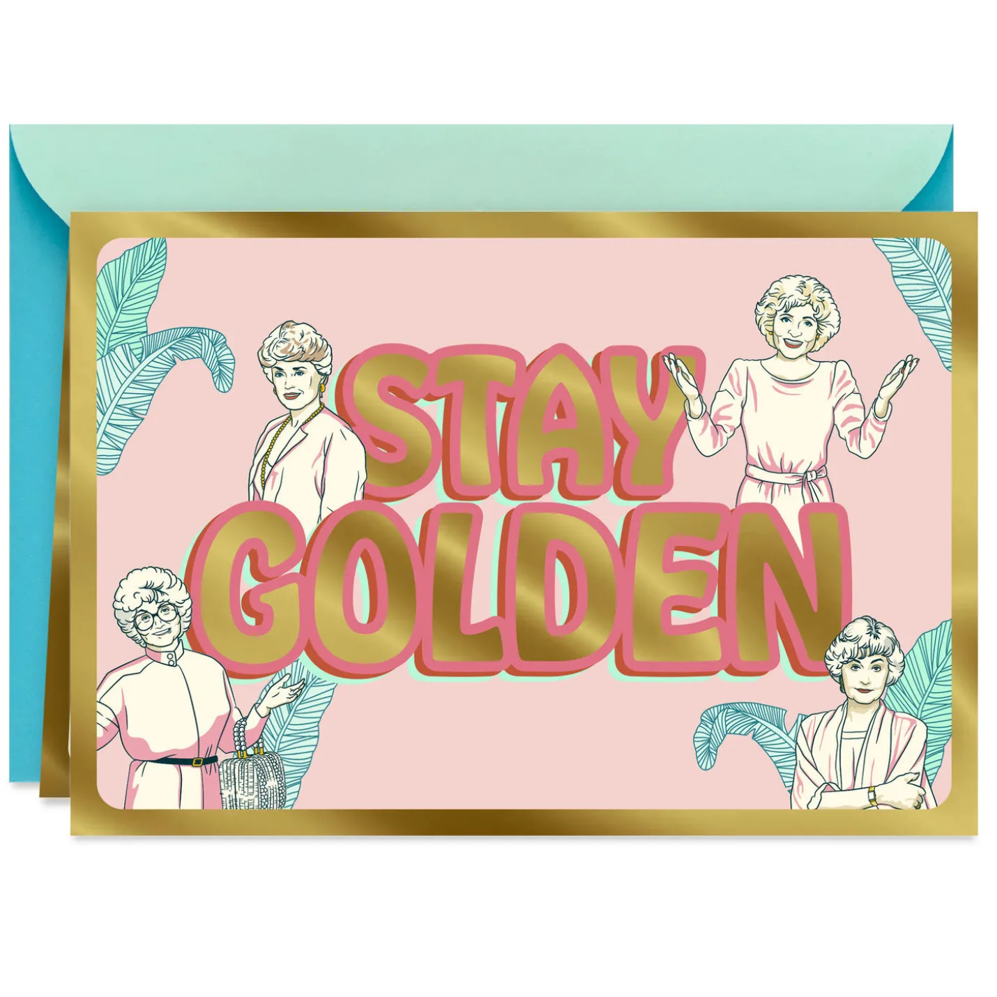 The Golden Girls Stay Golden Friendship Card