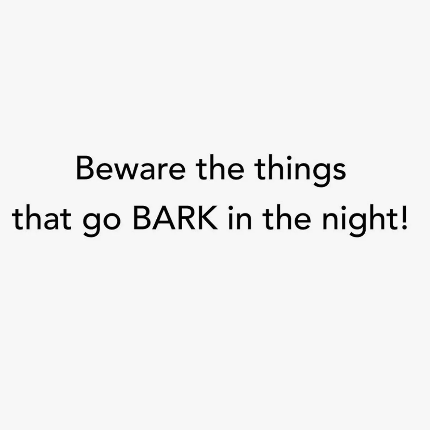 Things That Go Bark in the Night Funny Halloween Card