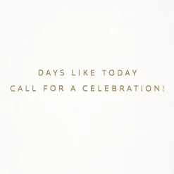 Today Calls for a Celebration Birthday Card