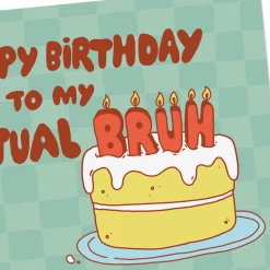 To My Actual Bruh Funny Birthday Card for Brother