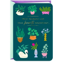Treat Yourself Like a Plant Funny Birthday Card