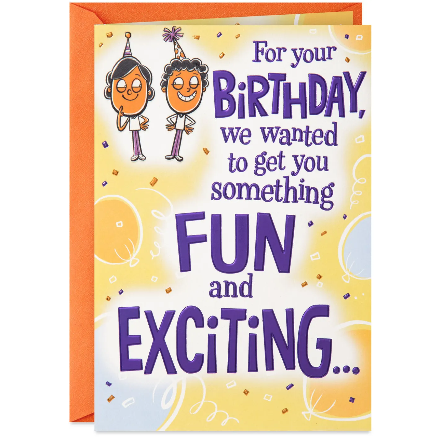 We Wanted to Get You Something Exciting Funny Birthday Card From Us