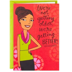We're Not Older, We're Better Funny Birthday Card