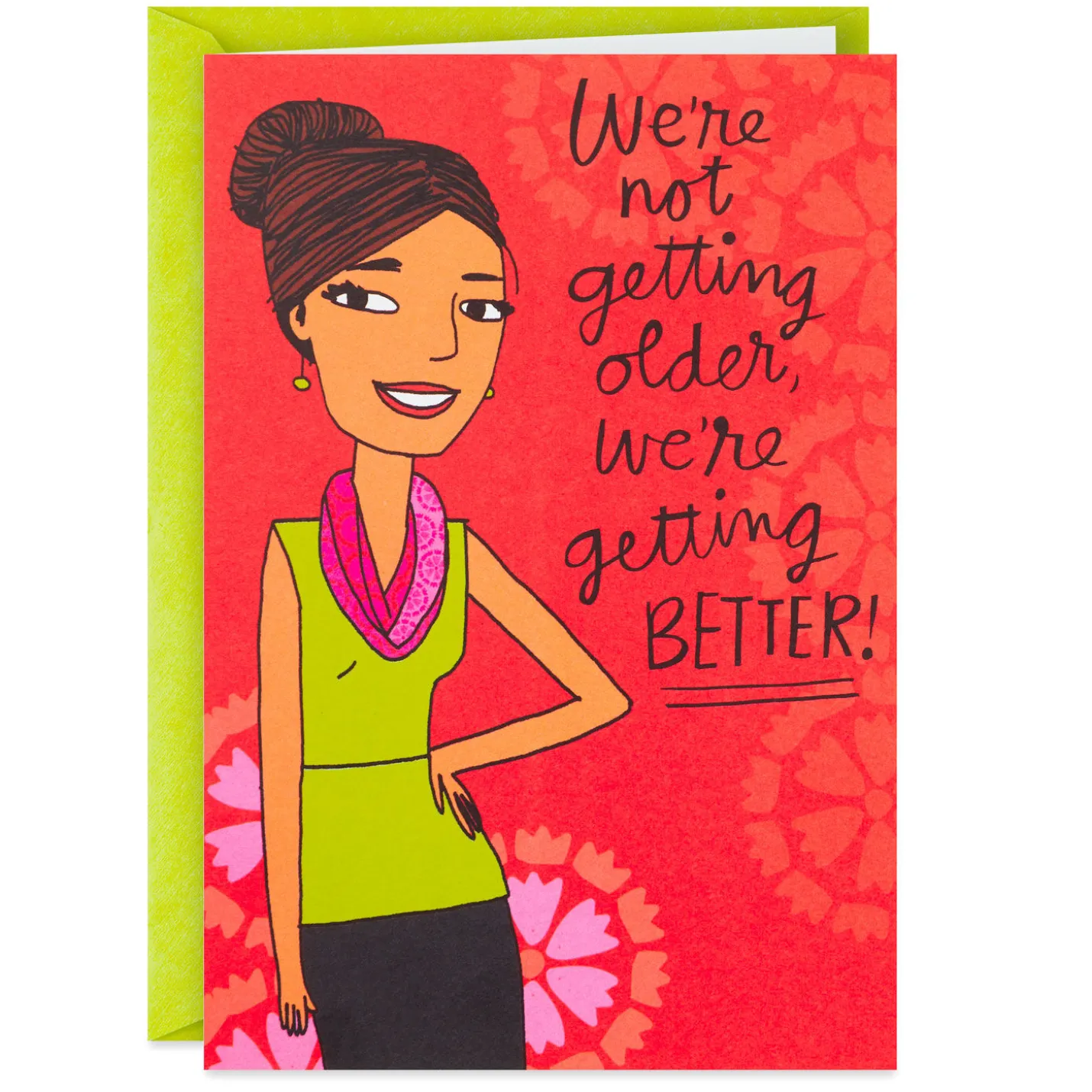 We're Not Older, We're Better Funny Birthday Card