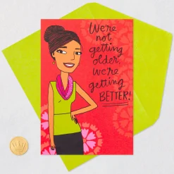 We're Not Older, We're Better Funny Birthday Card