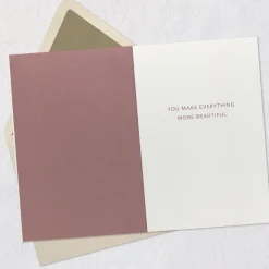 You Make Everything More Beautiful Birthday Card