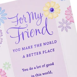 You Make the World Better Birthday Card for Friend