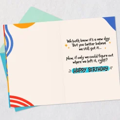 You Better Believe We Still Got It Birthday Card