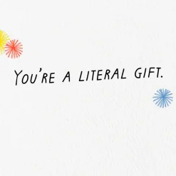 You're a Literal Gift Birthday Card