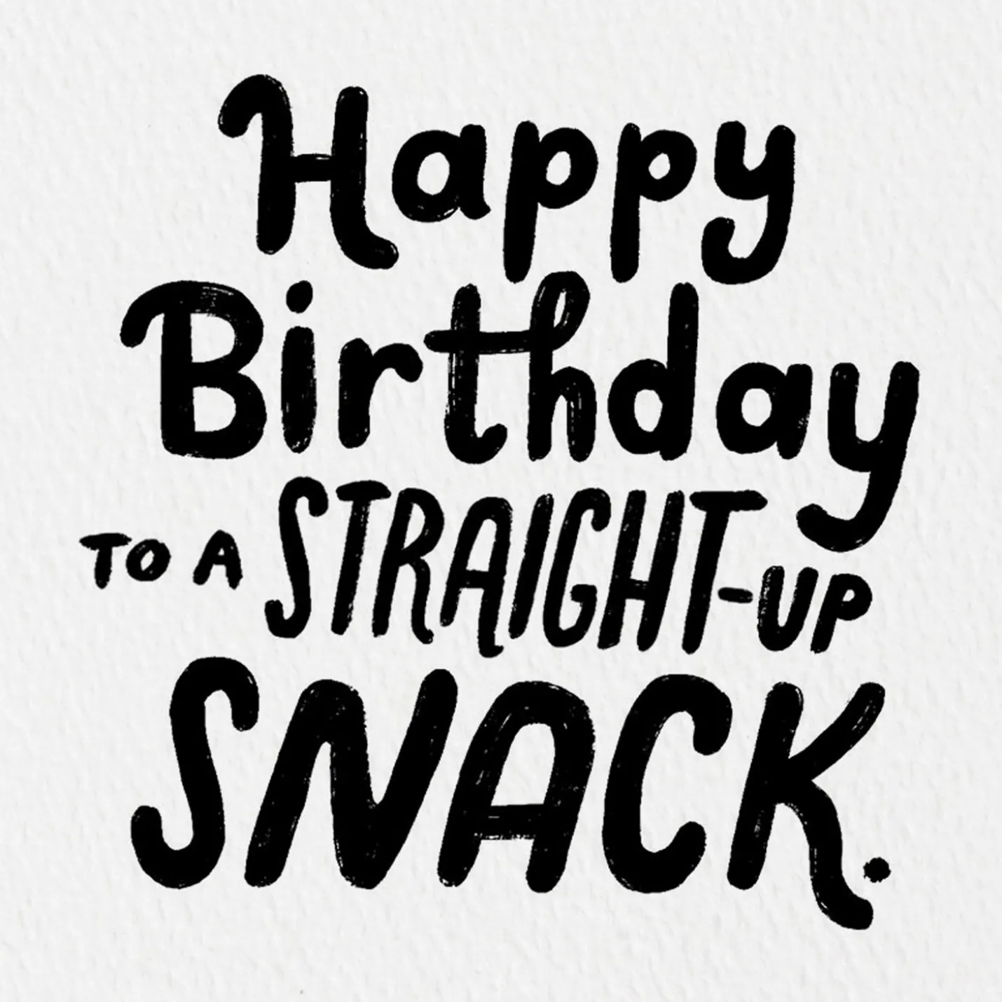 You're a Straight-Up Snack Funny Birthday Card