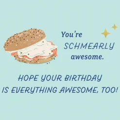 You're Schmearly Awesome Birthday Card