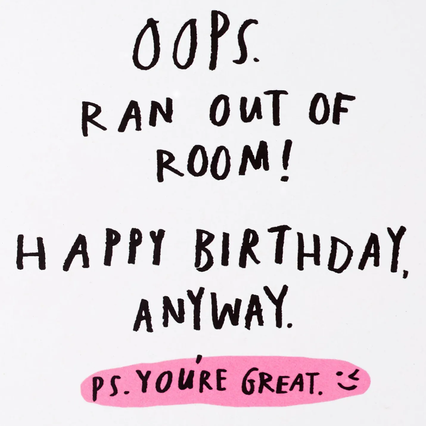 You're So Great I Ran Out of Room Funny Birthday Card