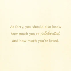 You’re Celebrated and Loved 40th Birthday Card