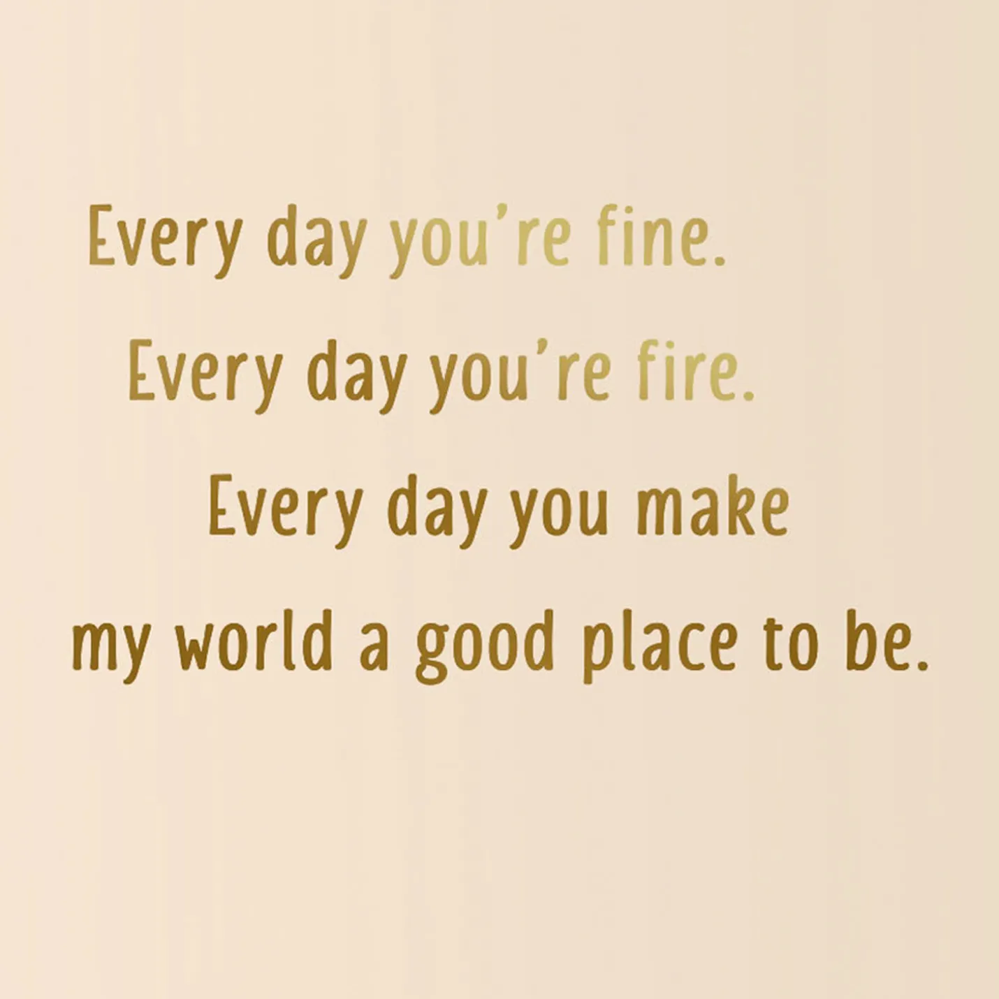 You're Everything to Me Birthday Card