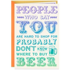 You're Hard to Shop For Funny Birthday Card