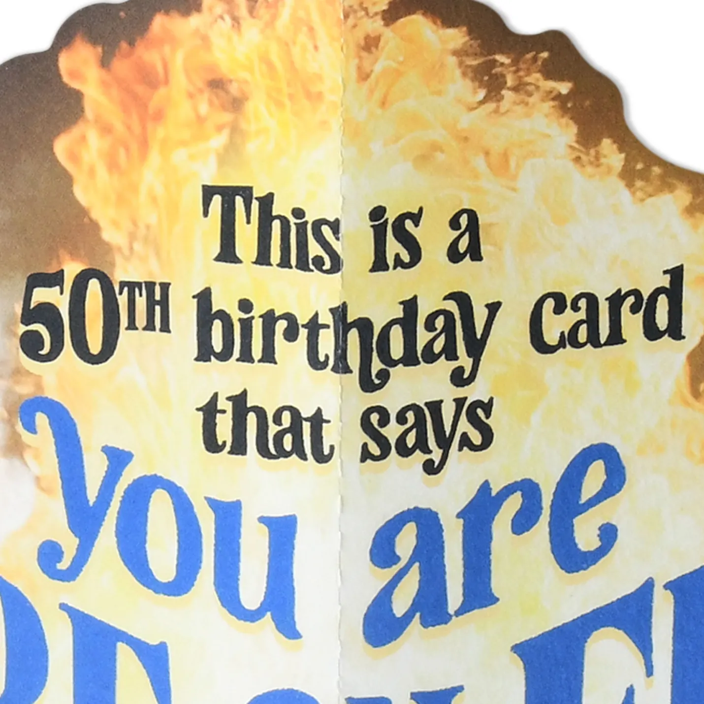 You're More on Fire Than Ever Funny Pop-Up 50th Birthday Card