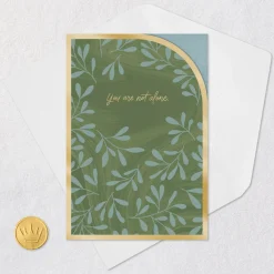You're Not Alone Sympathy Card