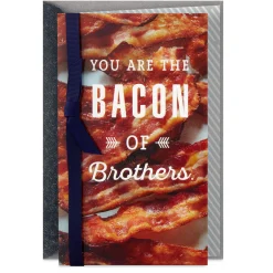 You're the Bacon of Brothers Funny Birthday Card
