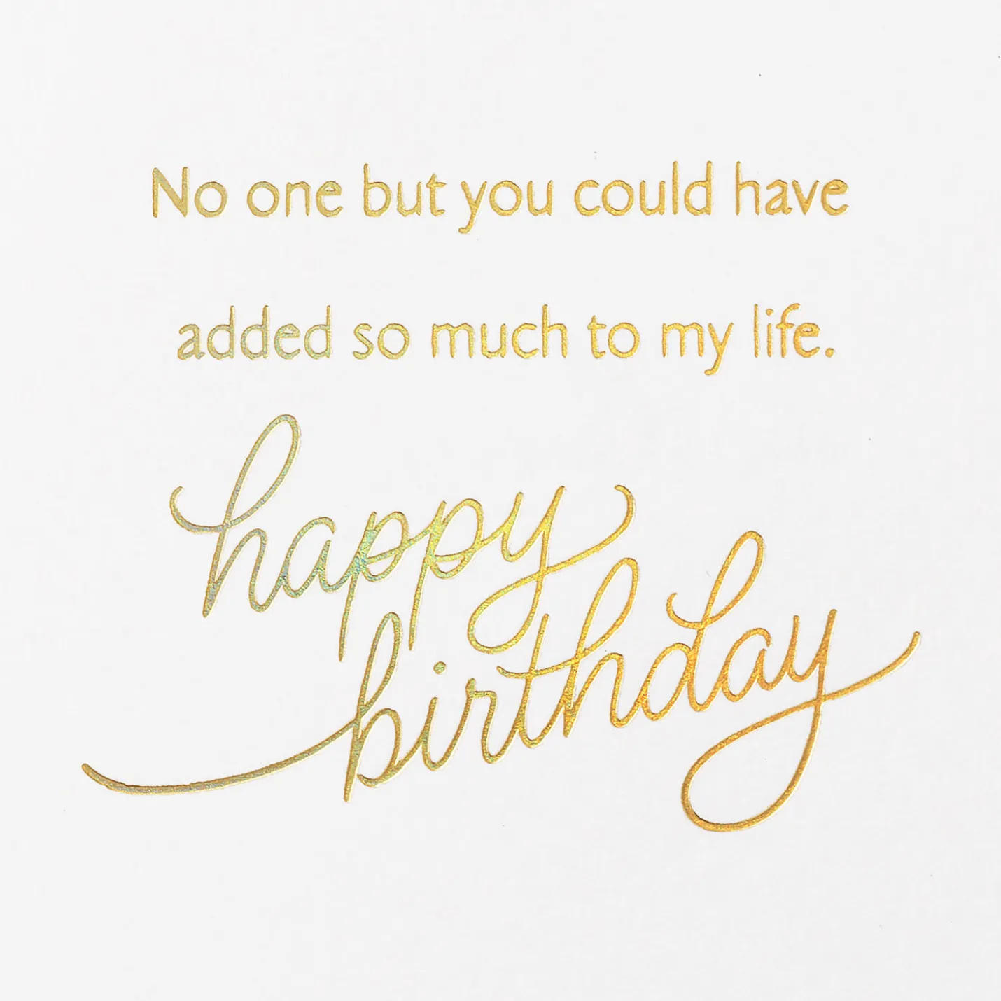 You've Added So Much to My Life Birthday Card for Her